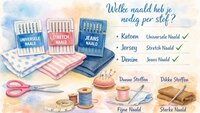Welke naald voor welke stof? Complete gids voor perfecte steken